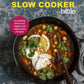 The Slow Cooker Bible : Super Simple Feasts for the Whole Family, Including Delicious Vegan and Vegetarian Recipes-9780753734926