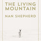 The Living Mountain : A Celebration of the Cairngorm Mountains of Scotland-9780857861832
