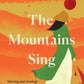 The Mountains Sing : Runner-up for the 2021 Dayton Literary Peace Prize-9780861540136