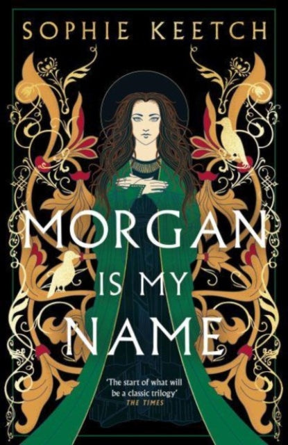 Morgan Is My Name : The sensational retelling of Arthurian legend-9780861545216