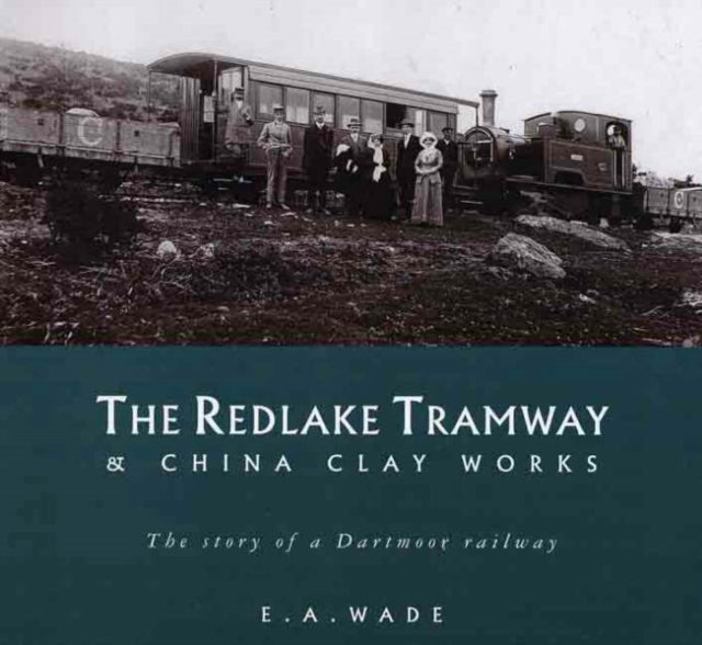 The Redlake Tramway and China Clay Works-9780906294567