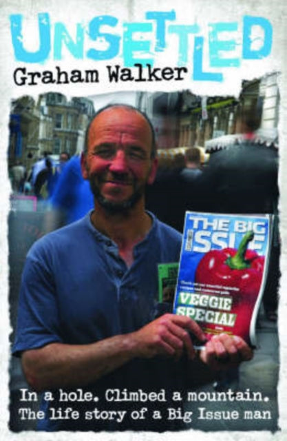 Unsettled : In a Hole. Climbed a Mountain. The Life of a Big Issue Man-9780955352089