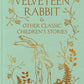 The Velveteen Rabbit & Other Classic Children's Stories-9781035047352