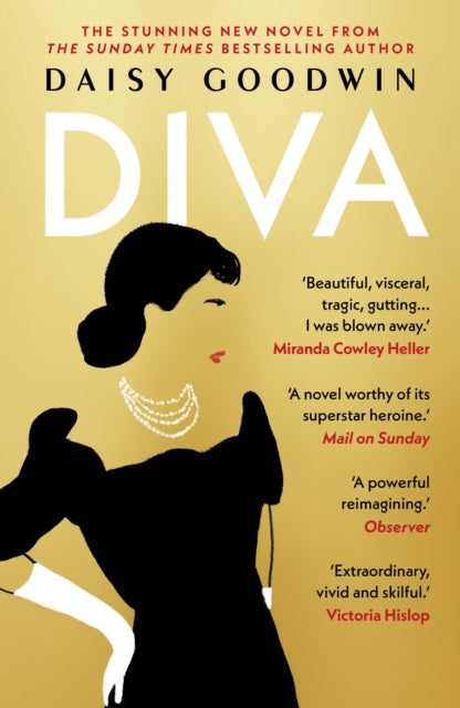 Diva : Brand-new for 2024! Bestselling Daisy Goodwin returns with a heartbreaking, powerful novel about the legendary Maria Callas-9781035906673