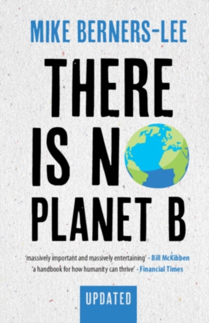 There Is No Planet B : A Handbook for the Make or Break Years – Updated Edition-9781108821575
