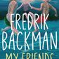My Friends : The INSTANT Sunday Times Bestseller and Goodreads Choice Awards Fiction 2025 winner!-9781398516434