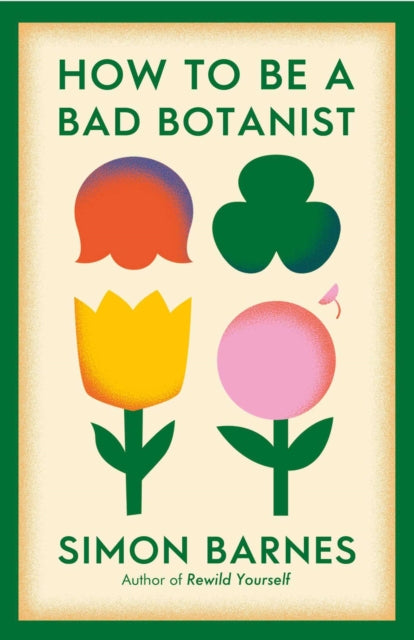 How to be a Bad Botanist-9781398518933