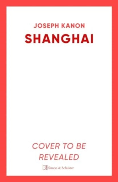 Shanghai : A gripping new wartime thriller from 'the most accomplished spy novelist working today' (Sunday Times)-9781398519817