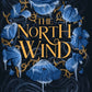 The North Wind : The TikTok sensation! An enthralling enemies-to-lovers romantasy, the first in the Four Winds series Volume 1-9781398532526