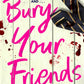 Bury Your Friends : The nepo-baby thriller from YA bestseller Benjamin Dean-9781398540712