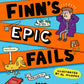 Finn's Epic Fails : The hilarious new series packed with school fails, friendship, pranks and chaos!-9781398546165