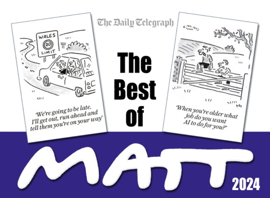 The Best of Matt 2024 : Give the gift of laughter this Christmas with this brilliant collection from the nation's favourite cartoonist!-9781399610438