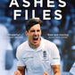 The Ashes Files : Inside Cricket’s Most Intense Series - ‘powerful’ (Stuart Broad)-9781399637794