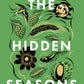 The Hidden Seasons : A beautiful and enthralling guide to understanding nature's calendar - perfect autumn reading for nature lovers-9781399733557