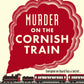 Murder on the Cornish Train : A totally gripping British cosy murder mystery-9781399747776