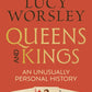 Queens and Kings : An Unusually Personal History-9781399748407