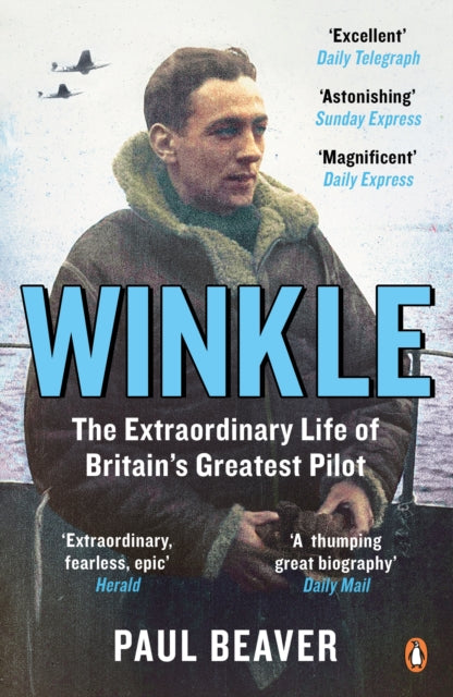 Winkle : The Extraordinary Life of Britain’s Greatest Pilot-9781405930338