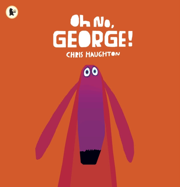 Oh No, George! : A hilarious read-aloud classic about a dog trying his best to be good, the perfect gift for tickling funny bones-9781406344769