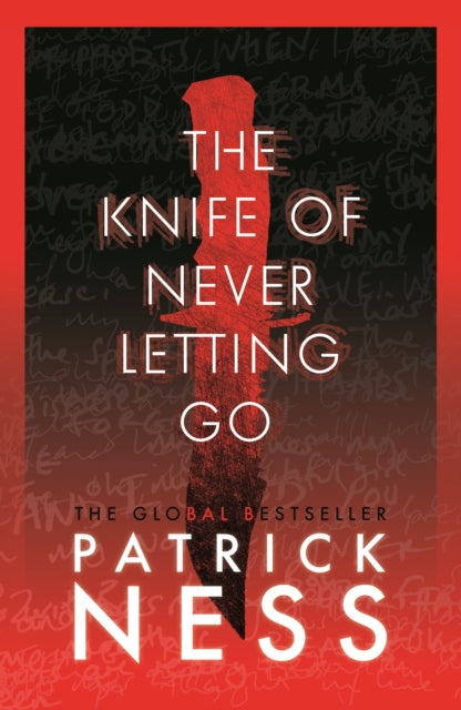 The Knife of Never Letting Go : A new edition of the first book in the iconic multi-award-winning trilogy; a gripping dystopian YA novel with themes of prejudice, power and masculinity-9781406379167