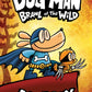 Dog Man 6: Brawl of the Wild PB-9781407191942