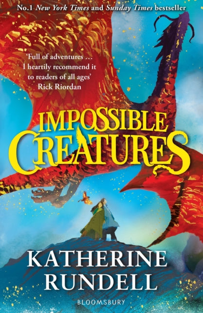 Impossible Creatures : 'There was Tolkien, there is Pullman and now there is Katherine Rundell' – Michael Morpurgo-9781408897430