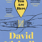 You Are Here : The Instant Number 1 Sunday Times Bestseller, from the author of One Day-9781444715460