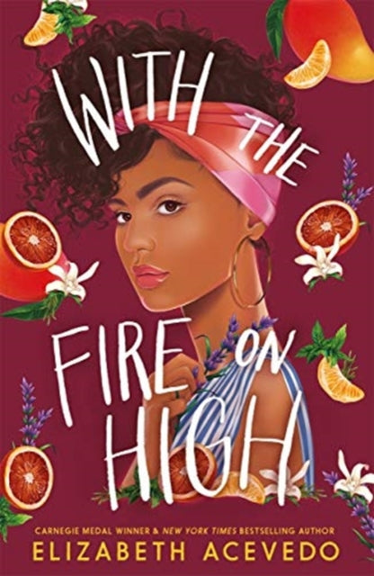 With the Fire on High : From the winner of the CILIP Carnegie Medal 2019-9781471409004