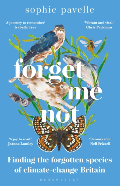 Forget Me Not : Finding the forgotten species of climate-change Britain – WINNER OF THE PEOPLE'S BOOK PRIZE FOR NON-FICTION-9781472986238
