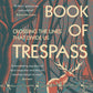 The Book of Trespass : Crossing the Lines that Divide Us-9781526604729