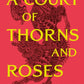 A Court of Thorns and Roses : Enter the EPIC fantasy worlds of Sarah J Maas with the breath-taking first book in the GLOBALLY BESTSELLING ACOTAR series-9781526605399