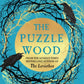 The Puzzle Wood : The mesmerising new dark tale from the author of the Sunday Times bestseller, The Leviathan-9781526637406