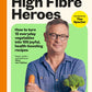 High Fibre Heroes : How to turn 12 everyday vegetables into 100 joyful, health-boosting recipes-9781526639004