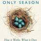 Spring is the Only Season : How it Works, What it Does and Why it Matters-9781526667373