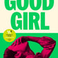 Good Girl : Shortlisted for the Women's Prize for Fiction 2025-9781526679109