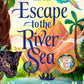 Escape to the River Sea-9781529062724