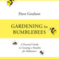 Gardening for Bumblebees : A Practical Guide to Creating a Paradise for Pollinators-9781529110289