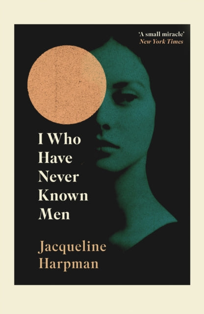 I Who Have Never Known Men-9781529111798