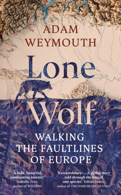 Lone Wolf : Walking the Faultlines of Europe-9781529151947