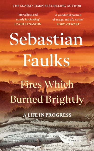 Fires Which Burned Brightly : A Life in Progress-9781529154658