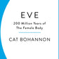 Eve : How The Female Body Drove 200 Million Years of Human Evolution-9781529156171