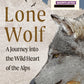 Lone Wolf : A Journey Into the Wild Heart of the Alps-9781529158335