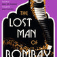The Lost Man of Bombay : The thrilling new mystery from the acclaimed author of Midnight at Malabar House-9781529341140