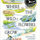 Where the Wildflowers Grow : Longlisted for the Wainwright Prize-9781529349573