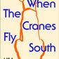 When the Cranes Fly South-9781529942200