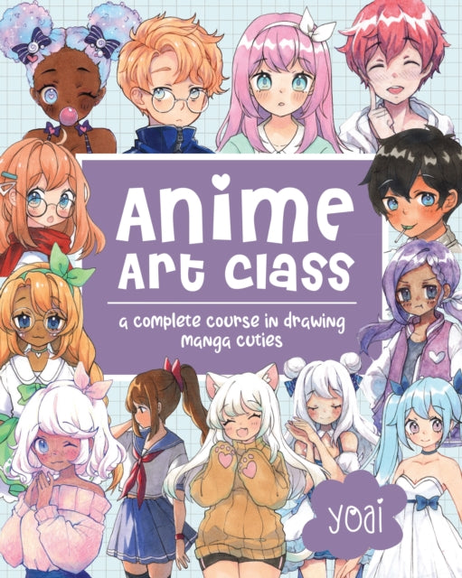 Anime Art Class : A Complete Course in Drawing Manga Cuties Volume 4-9781631067648