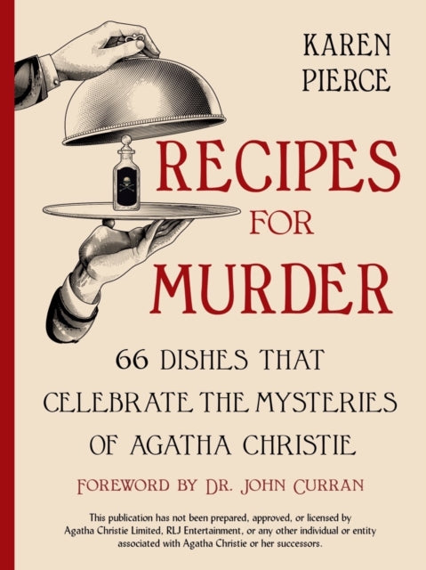 Recipes for Murder : 66 Dishes That Celebrate the Mysteries of Agatha Christie-9781682687789