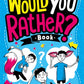 The Best Would You Rather Book : Hundreds of funny, silly and brain-bending question and answer games for kids-9781780558165