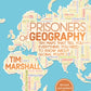 Prisoners of Geography : Ten Maps That Tell You Everything You Need to Know About Global Politics-9781783962433