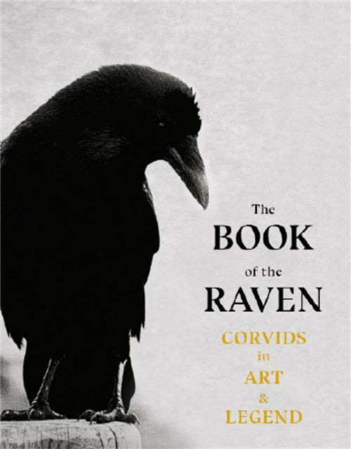 The Book of the Raven : Corvids in Art and Legend-9781786277015