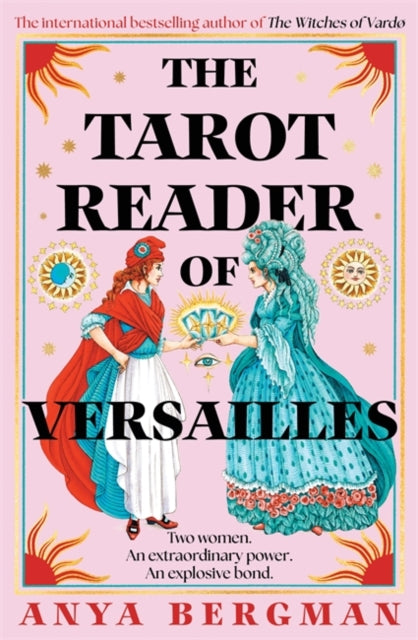 The Tarot Reader of Versailles : The spellbinding new novel from the international bestselling author of THE WITCHES OF VARDO-9781786587565